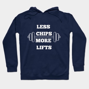 Less Chips, More lifts Hoodie